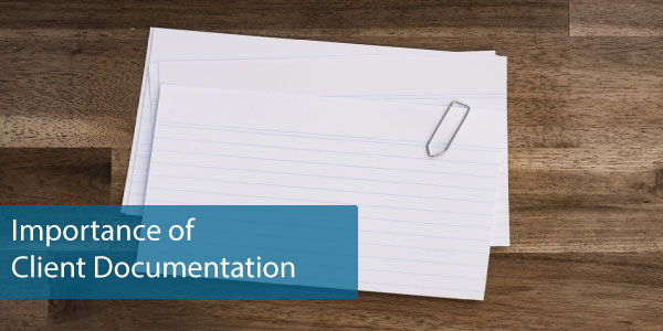 Importance of client documentation