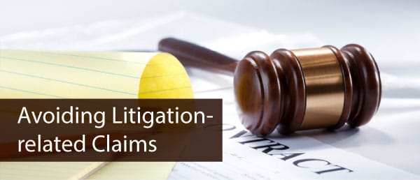 Learn how to prevent litigation-related claims.